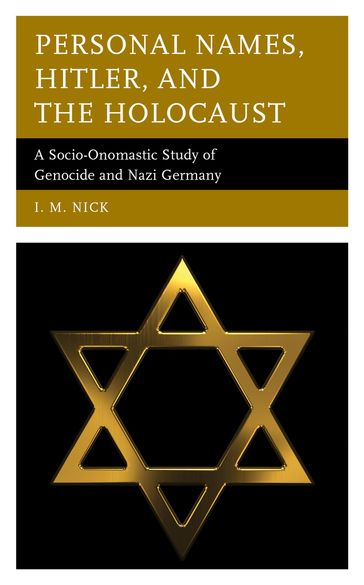 Personal Names, Hitler, and the Holocaust - I. M. Nick
