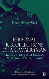 Personal Recollections of a Cavalryman: Historical Sketch of Custer