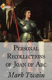 Personal Recollections of Joan of Arc