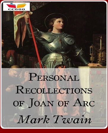 Personal Recollections of Joan of Arc - Twain Mark