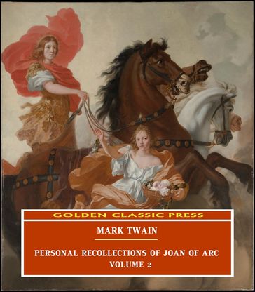 Personal Recollections of Joan of Arc Volume 2 - Twain Mark