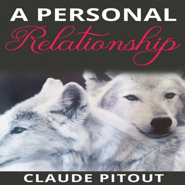 Personal Relationship, A - Claude Pitout