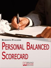 Personal balanced scorecard. Strategie e Strumenti Professionali per il Cambiamento e lo Sviluppo Personale. (Ebook Italiano - Anteprima Gratis)