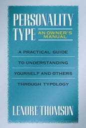 Personality Type: An Owner s Manual