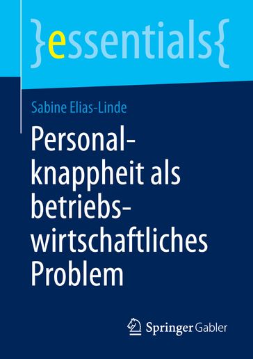 Personalknappheit als betriebswirtschaftliches Problem - Sabine Elias-Linde