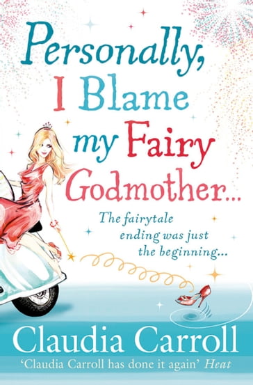 Personally, I Blame my Fairy Godmother - Claudia Carroll