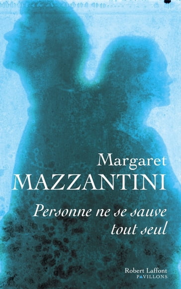 Personne ne se sauve tout seul - Margaret Mazzantini