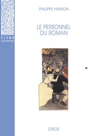 Le Personnel du roman : Le système des personnages dans les Rougon-Macquart d Emile Zola