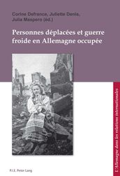 Personnes déplacées et guerre froide en Allemagne occupée