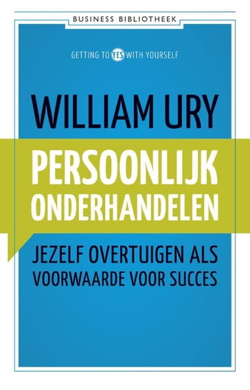 Persoonlijk onderhandelen - William Ury