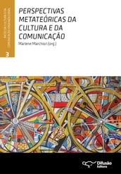 Perspectivas metateóricas da cultura e da comunicação