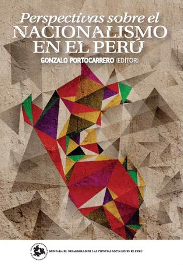 Perspectivas sobre el nacionalismo en el Perú - Gonzalo Portocarrero