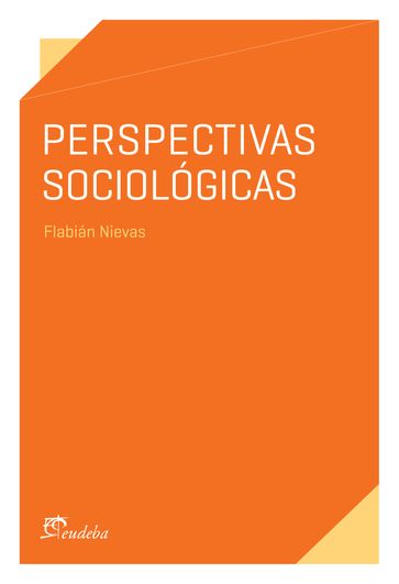 Perspectivas sociológicas - Flabián Nievas
