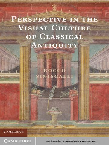 Perspective in the Visual Culture of Classical Antiquity - Rocco Sinisgalli
