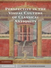 Perspective in the Visual Culture of Classical Antiquity