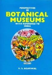 Perspectives in Botanical Museums With reference to India