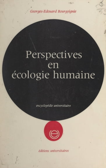 Perspectives en écologie humaine - Collectif - Georges Édouard Bourgoignie