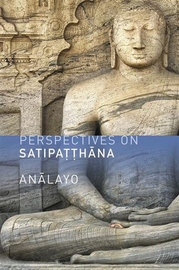 Perspectives on Satipatthana - Analayo