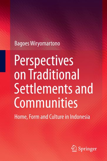 Perspectives on Traditional Settlements and Communities - Bagoes Wiryomartono