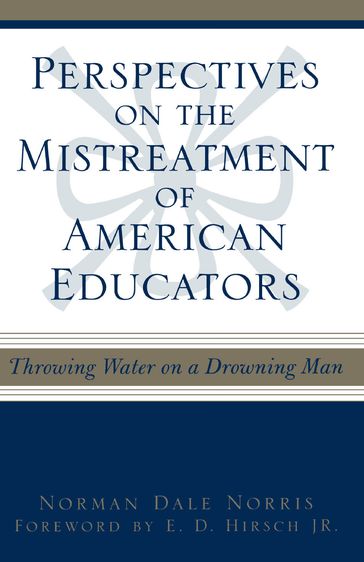 Perspectives on the Mistreatment of American Educators - Norman Dale Norris