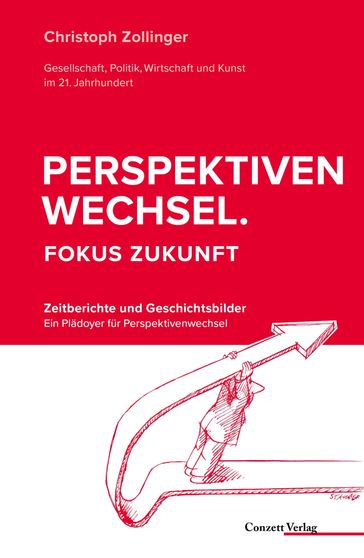 Perspektivenwechsel. Fokus Zukunft - Christoph Zollinger