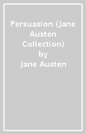 Persuasion (Jane Austen Collection)