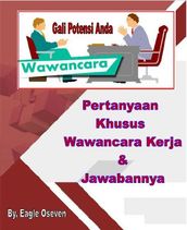 Pertanyaan Khusus Wawancara Kerja & Jawabannya