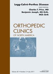 Perthes Disease, An Issue of Orthopedic Clinics