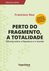 Perto do fragmento, a totalidade