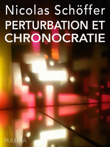 Perturbation et chronocratie - Nicolas Schoffer