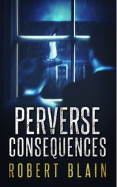 Perverse Consequences