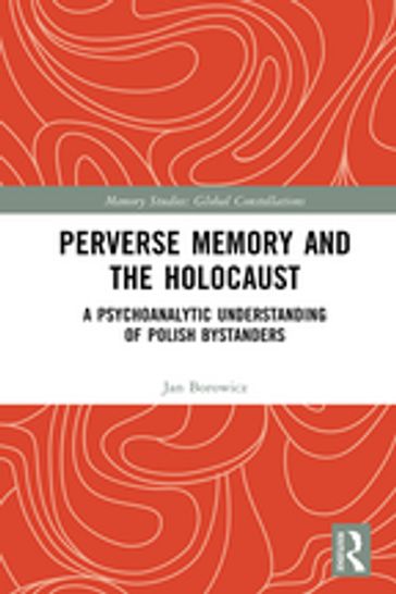 Perverse Memory and the Holocaust - Jan Borowicz