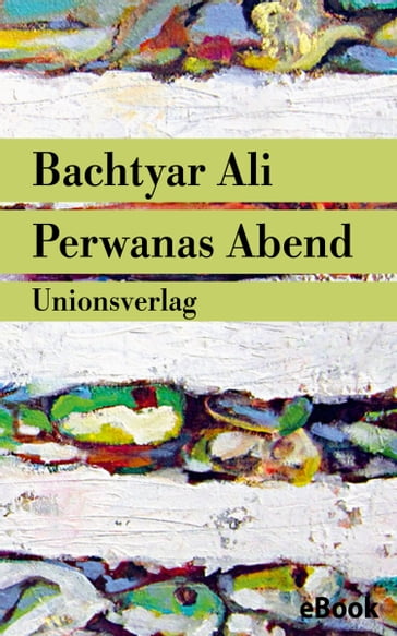 Perwanas Abend - Bachtyar Ali