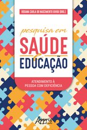 Pesquisa em Saúde e Educação: Atendimento à Pessoa com Deficiência