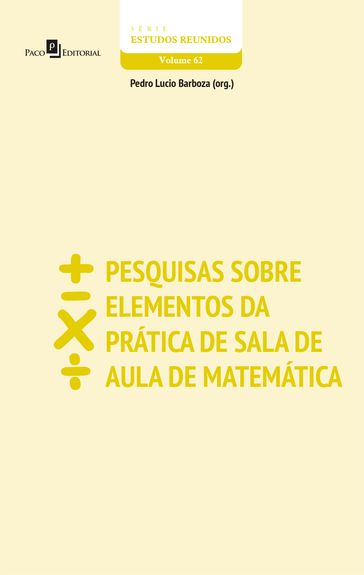 Pesquisas sobre elementos da prática de sala de aula de matemática - Pedro Lucio Barboza (Org.)