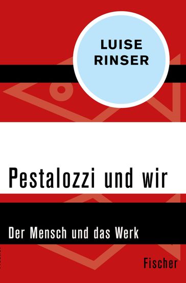 Pestalozzi und wir - Luise Rinser