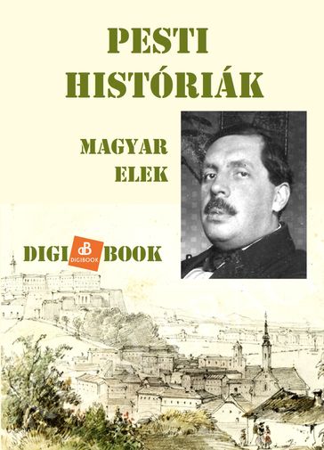 Pesti históriák - Magyar Elek