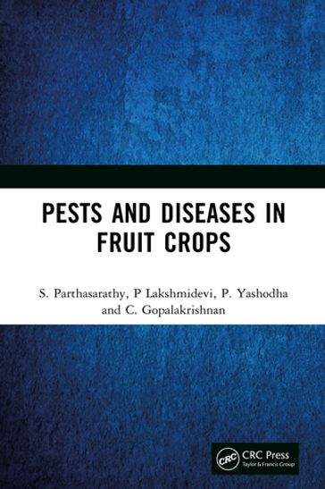 Pests and Diseases in Fruit Crops - S. Parthasarathy - P Lakshmidevi - P. Yashodha - C. Gopalakrishnan