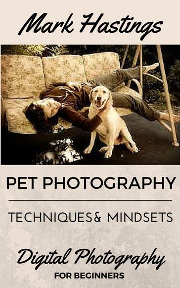 Pet Photography Techniques And Mindsets - Mark Hastings