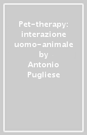 Pet-therapy: interazione uomo-animale