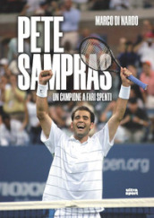 Pete Sampras. Un campione a fari spenti