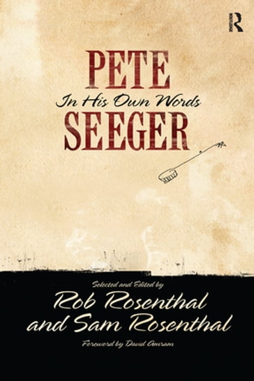 Pete Seeger in His Own Words - Pete Seeger - Rob Rosenthal - Sam Rosenthal