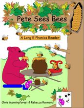 Pete Sees Bees - A Long E Phonics Reader