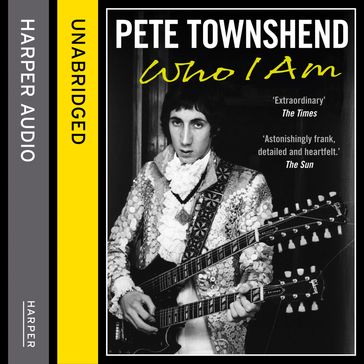 Pete Townshend: Who I Am - Pete Townshend