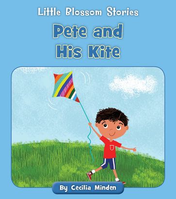 Pete and His Kite - Cecilia Minden