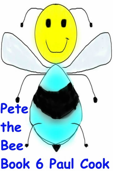 Pete the Bee Book 6 - Paul Cook