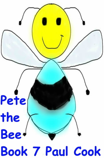 Pete the Bee Book 7 - Paul Cook