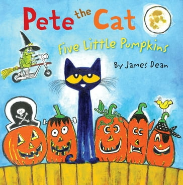 Pete the Cat: Five Little Pumpkins - Dean James - Kimberly Dean