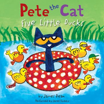 Pete the Cat: Five Little Ducks - Dean James