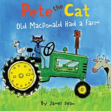 Pete the Cat: Old MacDonald Had a Farm - Dean James - Kimberly Dean